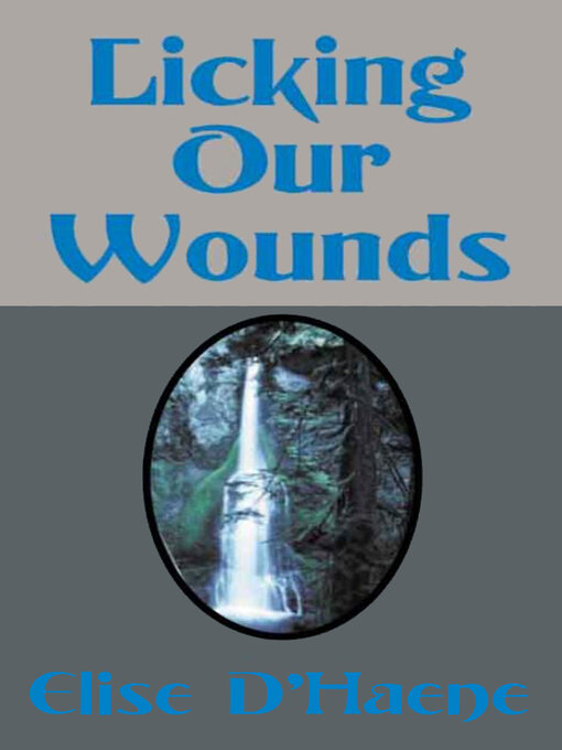 Title details for Licking Our Wounds by Elise D'Haene - Available